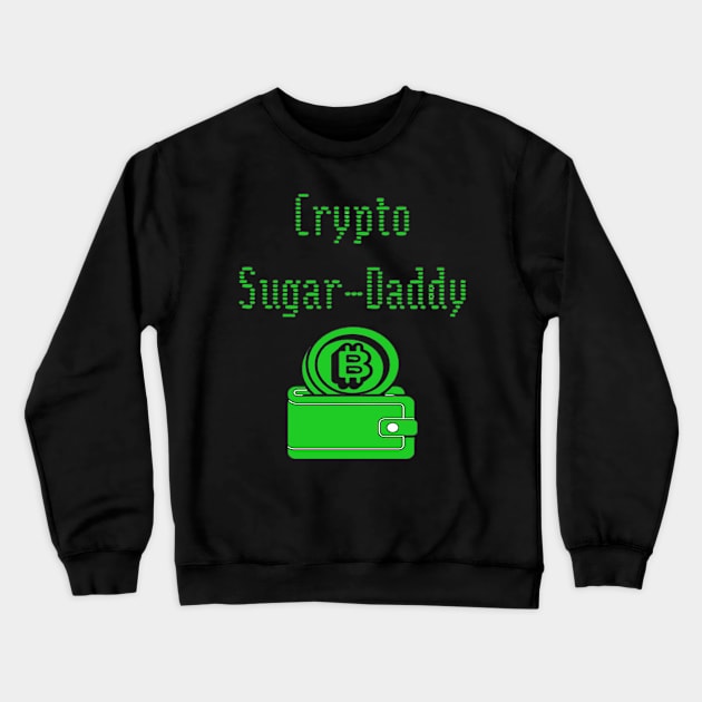 Crypto Sugar Daddy Crewneck Sweatshirt by Brutal Honest-Tee